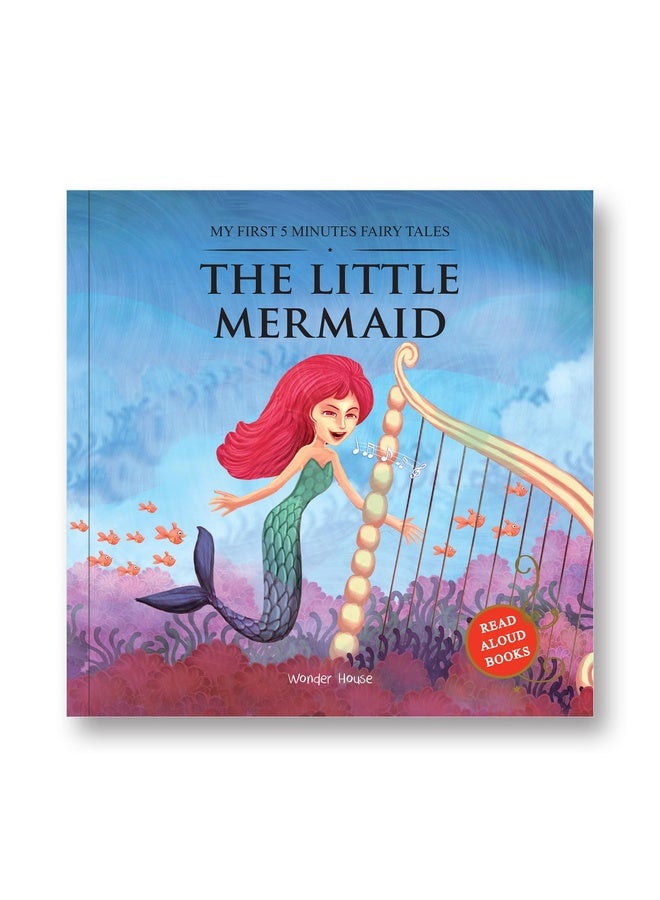 My First 5 Minutes Fairy Tales The Little Mermaid: Traditional Fairy Tales For Children (Abridged and Retold)