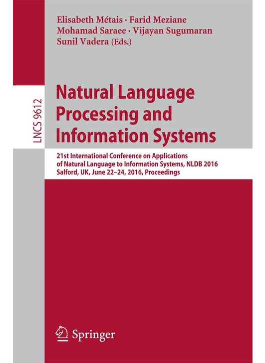 Natural Language Processing and Information Systems: 21st International Conference on Applications of Natural Language to Information Systems, NLDB 2016, Salford, UK, June 22-24, 2016, Proceedings