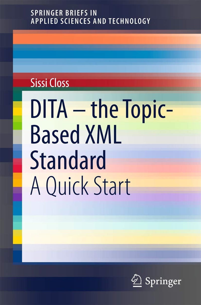 DITA - the Topic-Based XML Standard: A Quick Start