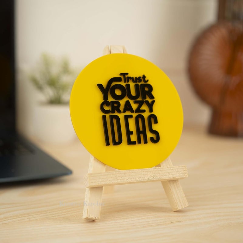 Kreative Karobar Inspirational Sign with Wooden Stand Motivational Quotes For Office or Study Desk Decorative Items For Home and Office Decor Trust Your Crazy Ideas Yellow