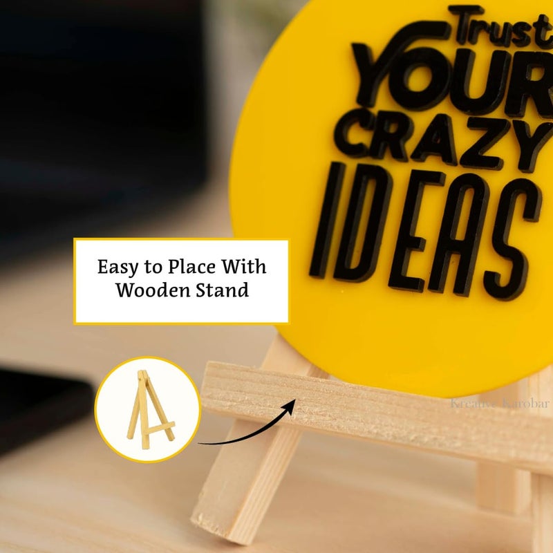 Kreative Karobar Inspirational Sign with Wooden Stand Motivational Quotes For Office or Study Desk Decorative Items For Home and Office Decor Trust Your Crazy Ideas Yellow