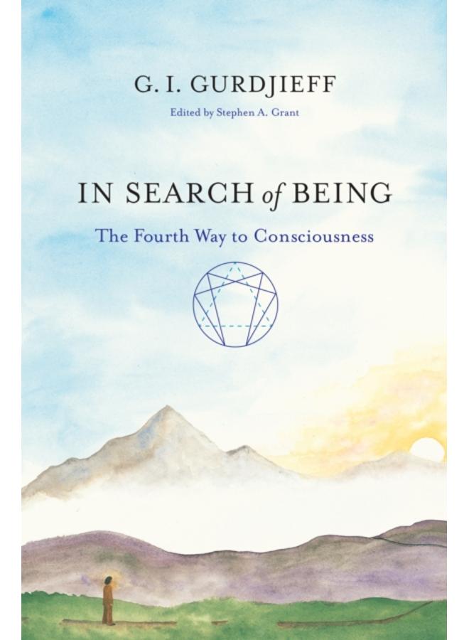 In Search of Being : The Fourth Way to Consciousness