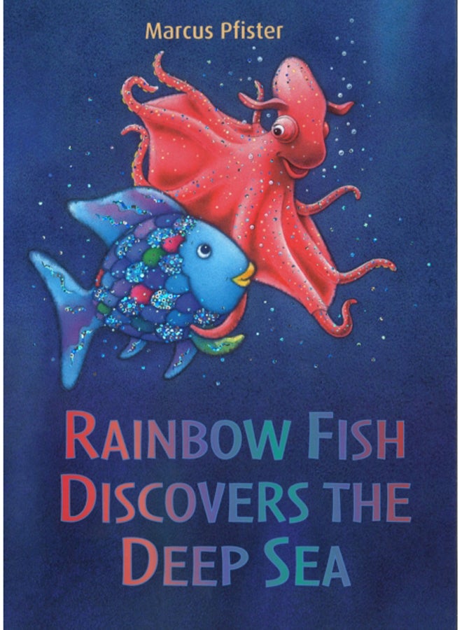 Rainbow Fish Discovers the Deep Sea 