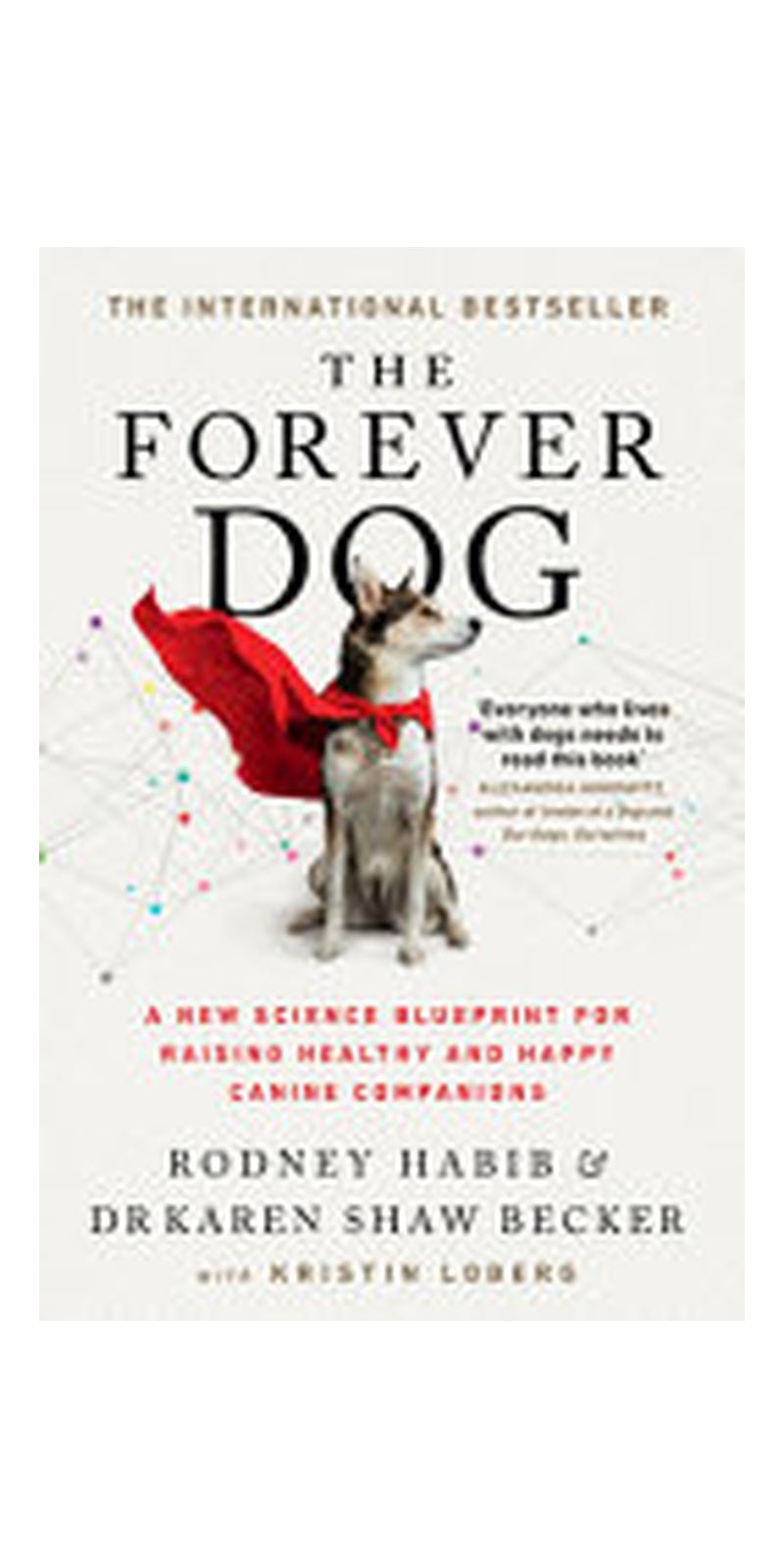The Forever Dog: A New Science Blueprint for Raising Healthy and Happy Canine Companions - Image 1