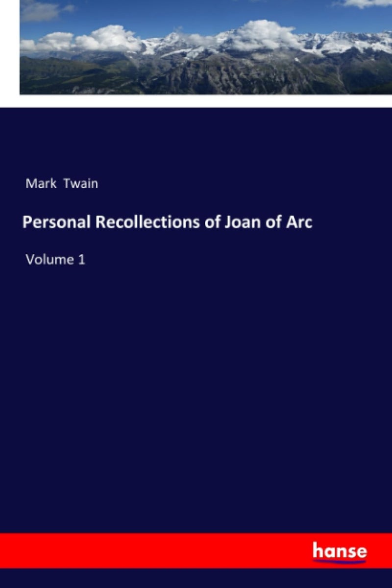 Personal Recollections of Joan of Arc: Volume 1  - Image 1