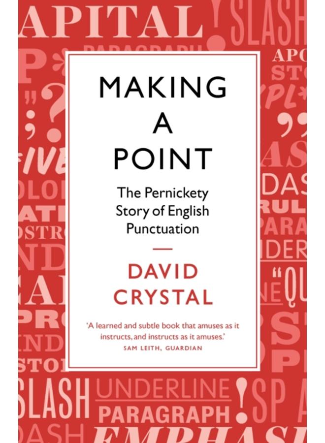 Making a Point : The Pernickety Story of English Punctuation