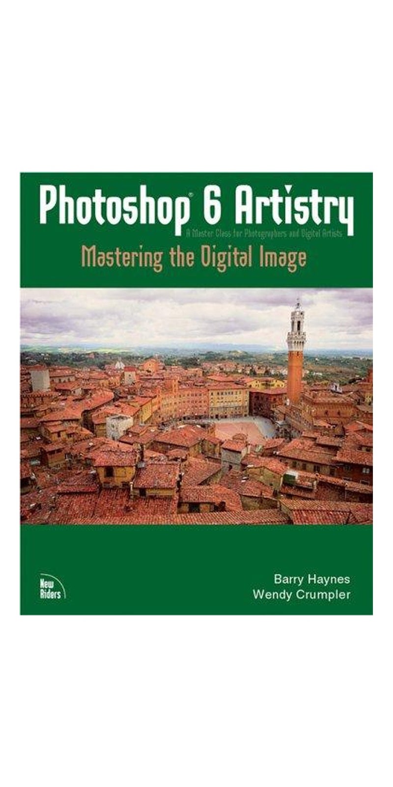 Photoshop 6 Artistry | Authored by Barry Haynes, Wendy Crumpler | Paperback | Pap/Cdr edition | Published by New Riders Press