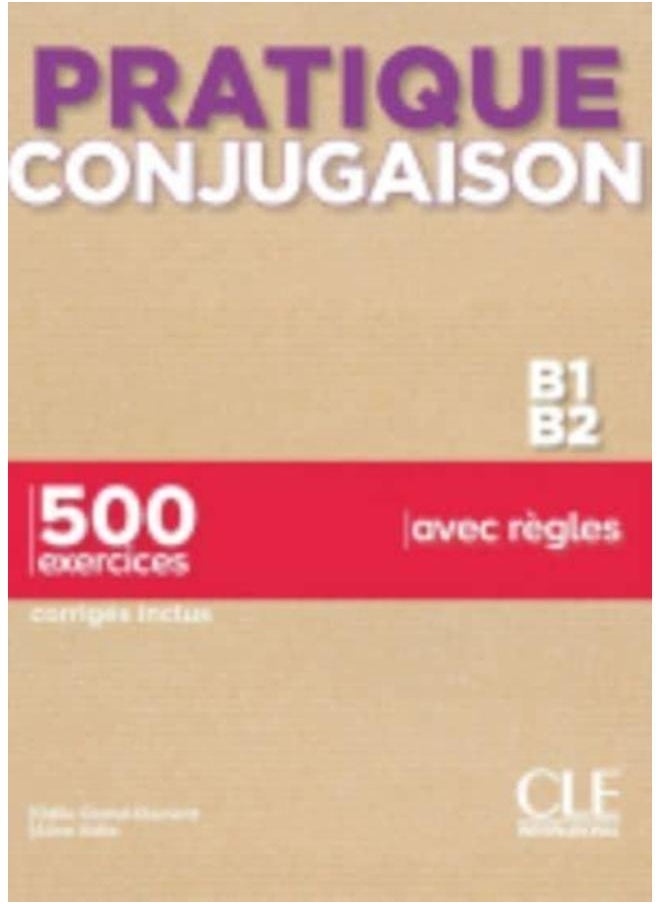 Pratique Conjugaison : Livre B1-B2 + corriges 