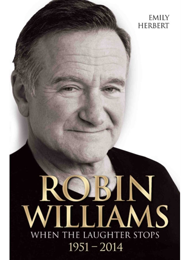 Robin Williams : When the Laughter Stops 