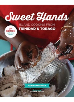 Sweet Hands: Island Cooking from Trinidad & Tobago, 3rd edition: Island Cooking from Trinidad & Tobago 