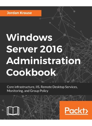 Packt Windows Server 2016 Administration tools and tasks - pzsku/ZE07975BC1BA7A7BE4BD6Z/45/1748329271/41742005-df7e-47e6-bb0a-99ddbe312ab4