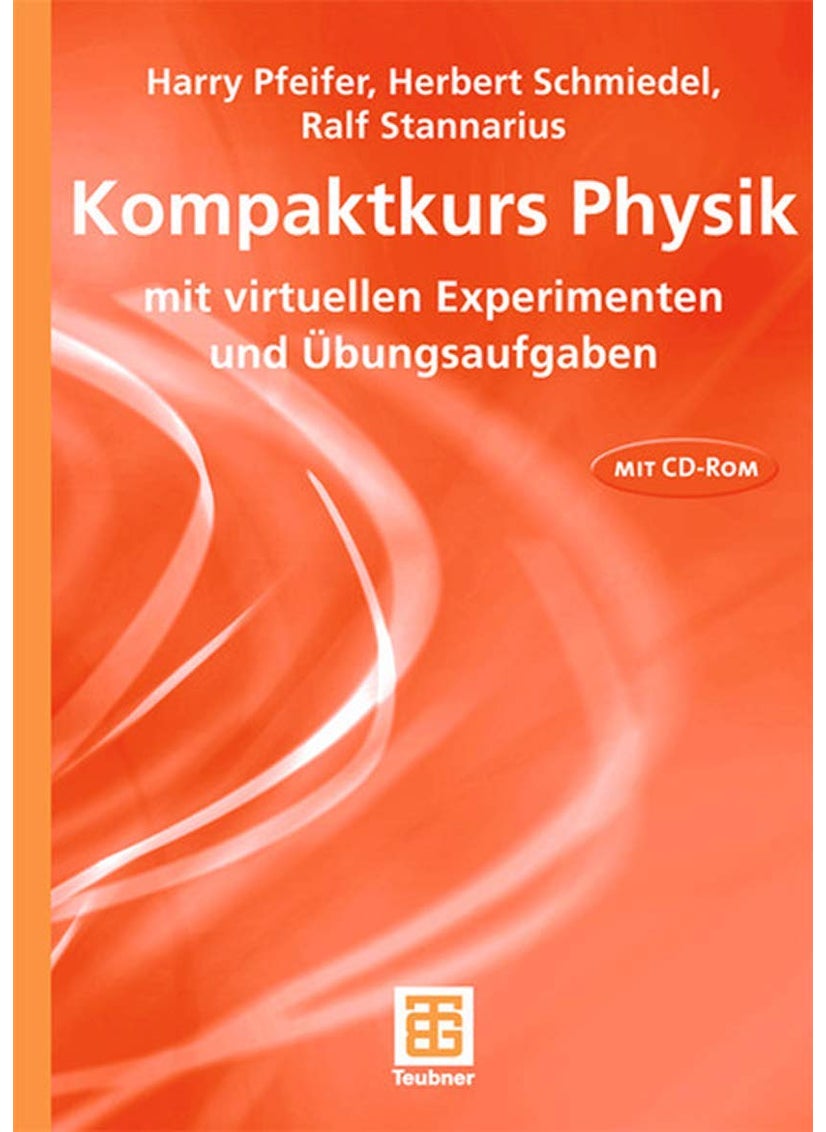 Kompaktkurs Physik: mit virtuellen Experimenten und Übungsaufgaben 