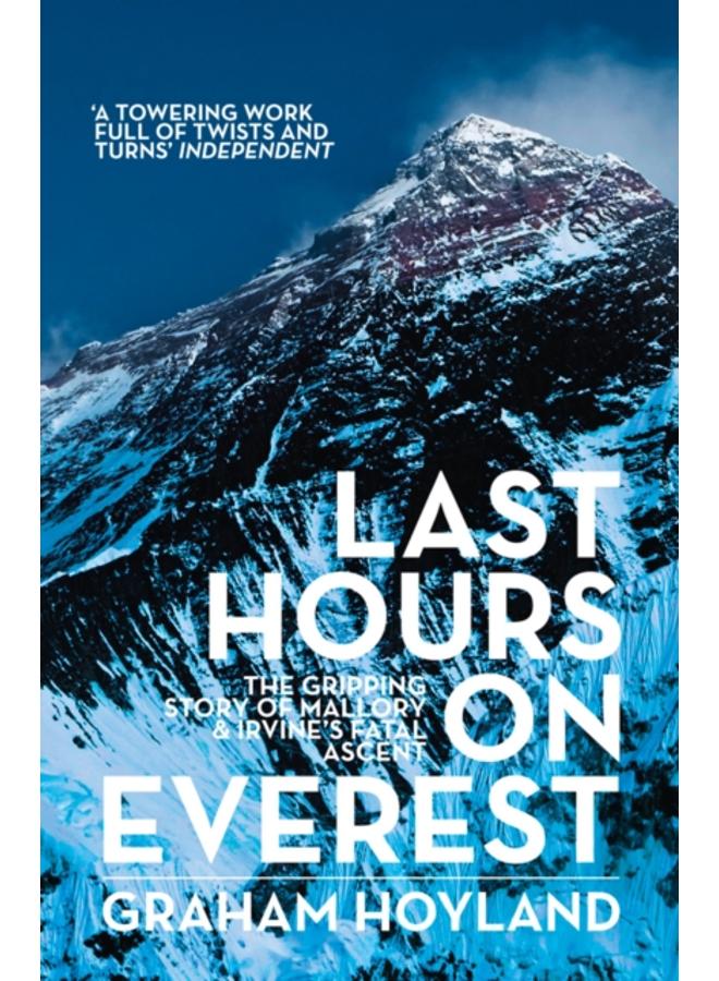Last Hours on Everest : The Gripping Story of Mallory and Irvine???s Fatal Ascent 