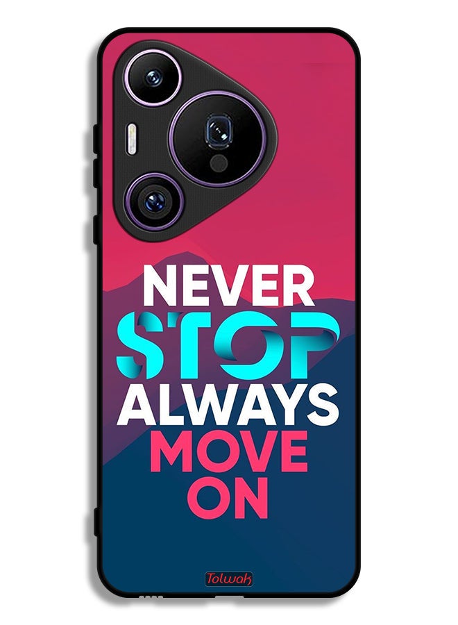 Tolwak Huawei Pura 70 Pro Protective Case Cover Never Stop Always Move On - Image 1