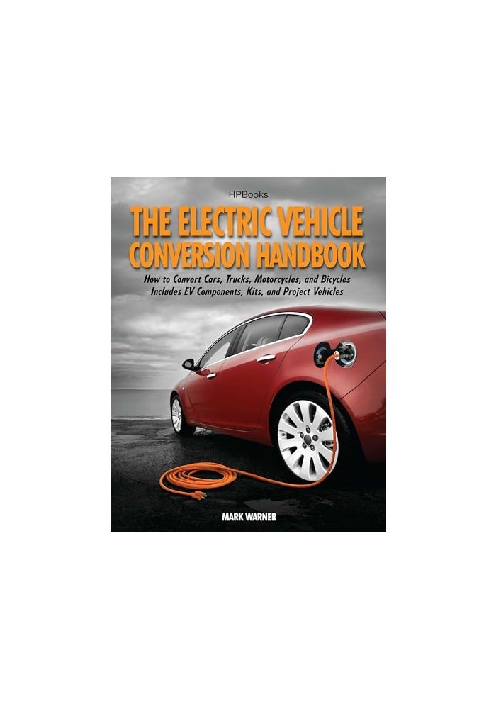 The Electric Vehicle Conversion Handbook