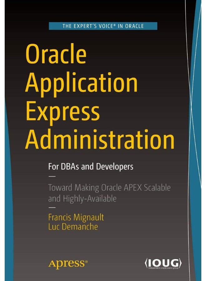 Oracle Application Express Administration: For DBAs and Developers