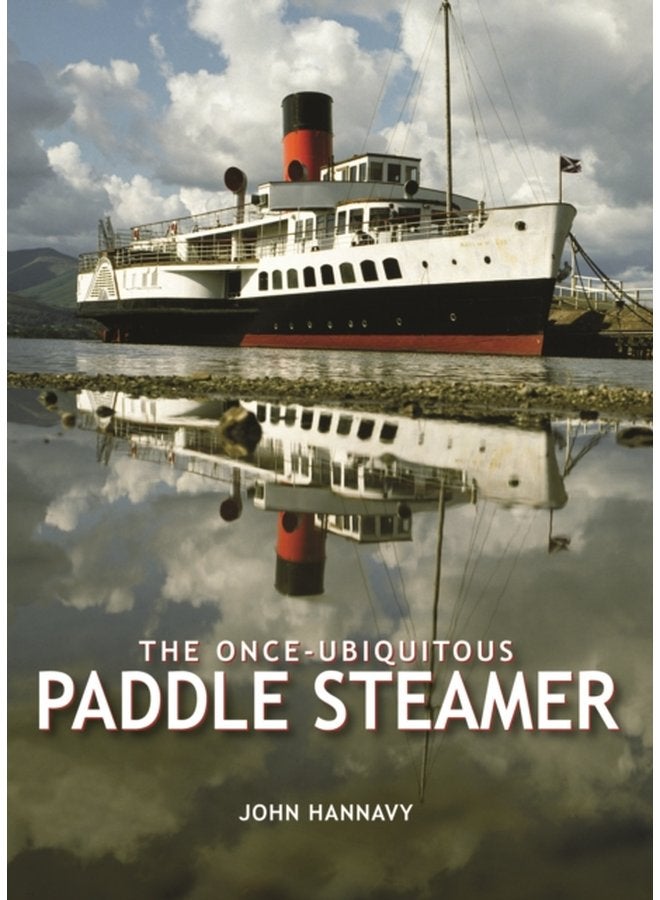 The Once Ubiquitous Paddle Steamer - Hardback