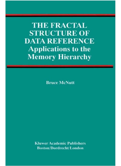 The Fractal Structure of Data Reference: Applications to the Memory Hierarchy