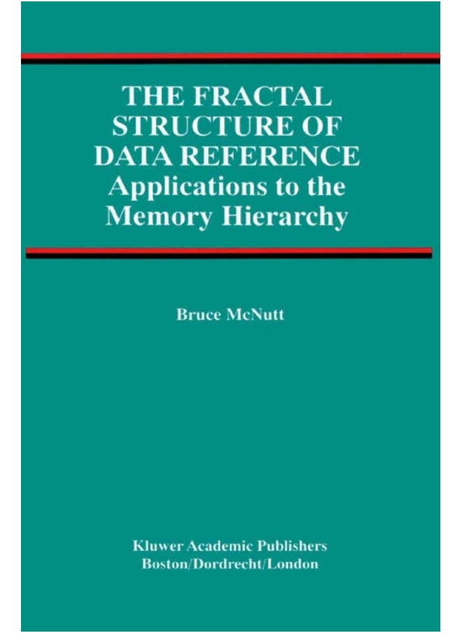 The Fractal Structure of Data Reference: Applications to the Memory Hierarchy 
