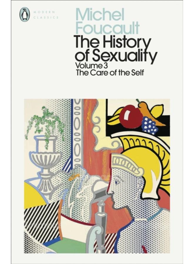The History of Sexuality: 3 : The Care of the Self 