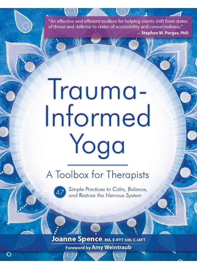 Trauma-Informed Yoga: A Toolbox for Therapists: 47 Practices to Calm, Balance, and Restore the Nervous System