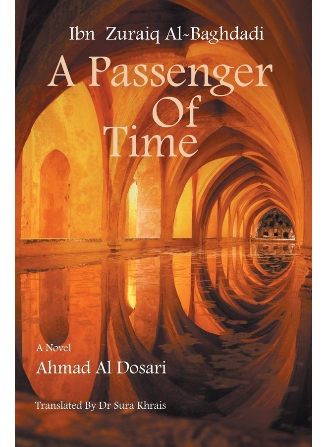 Ibn Zuraiq Al-Baghdadi: A Passenger of Time