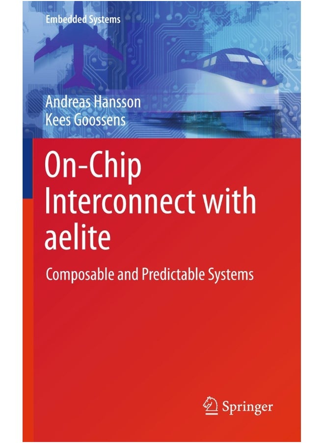 On-Chip Interconnect with aelite: Composable and Predictable Systems 