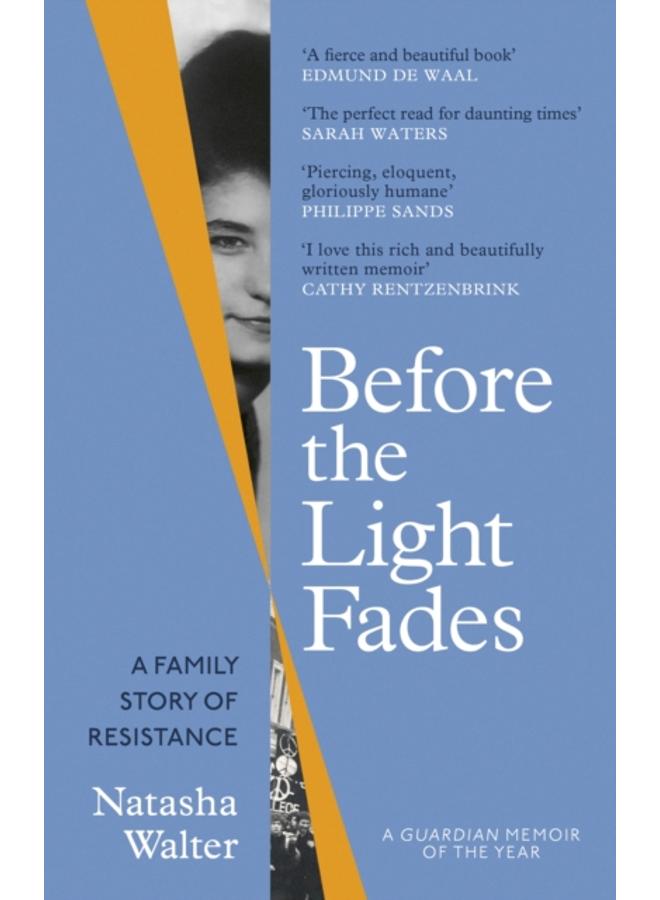 Before the Light Fades : A Family Story of Resistance - 'Fascinating' Sarah Waters 
