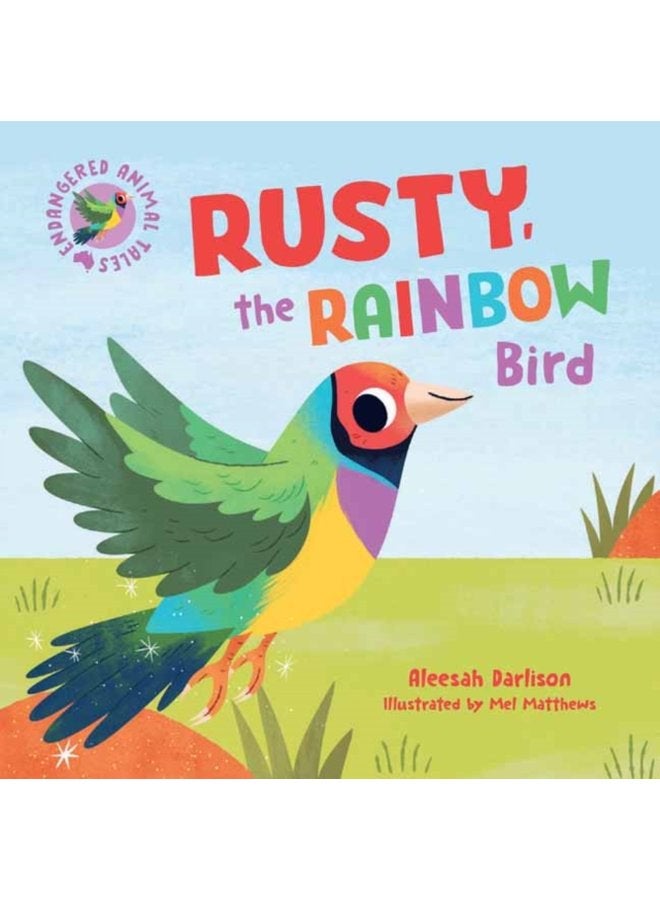 Endangered Animal Tales 3 Rusty the Rainbow Bird - Hardback