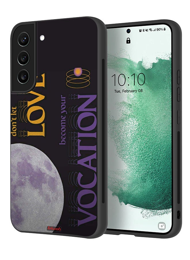 Tolwak Samsung Galaxy S22 Plus 5G Protective Case Cover Do Not Let Love Become Your Vocation - Image 1
