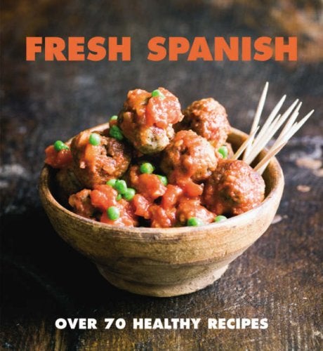 Fresh Spanish Over 70 Healthy Recipes
