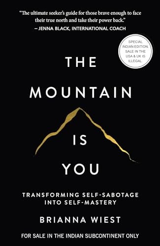 The Mountain Is You: Transforming Self-Sabotage Into Self-Mastery [Paperback] [Feb 28, 2024] Wiest, Brianna