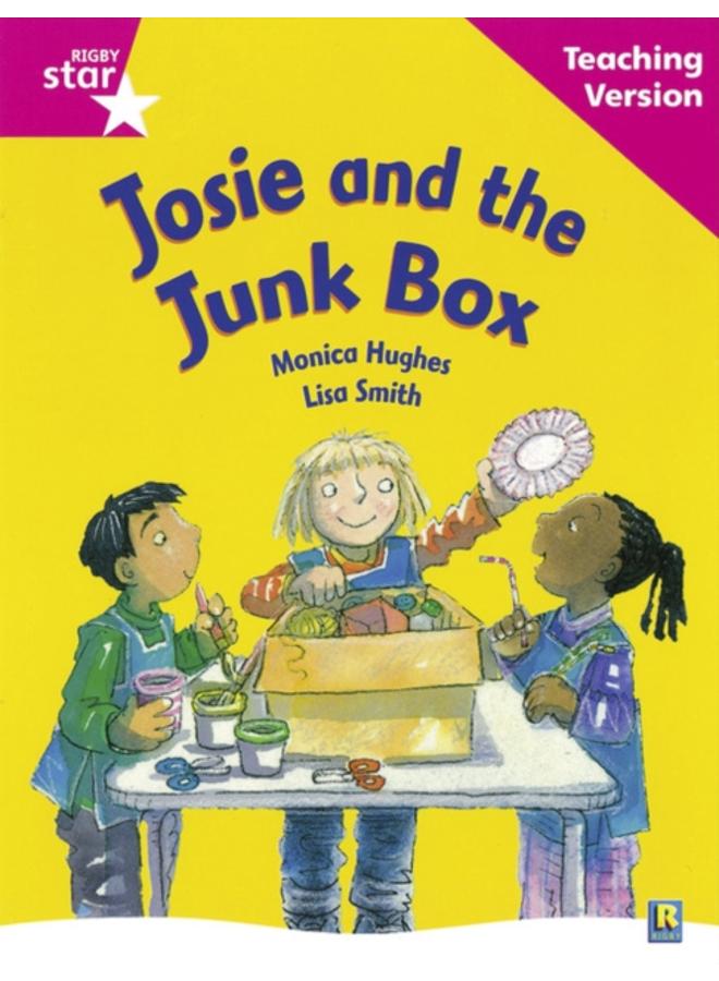 Rigby Star Guided Reading Pink Level: Josie and the Junk Box Teaching Version 