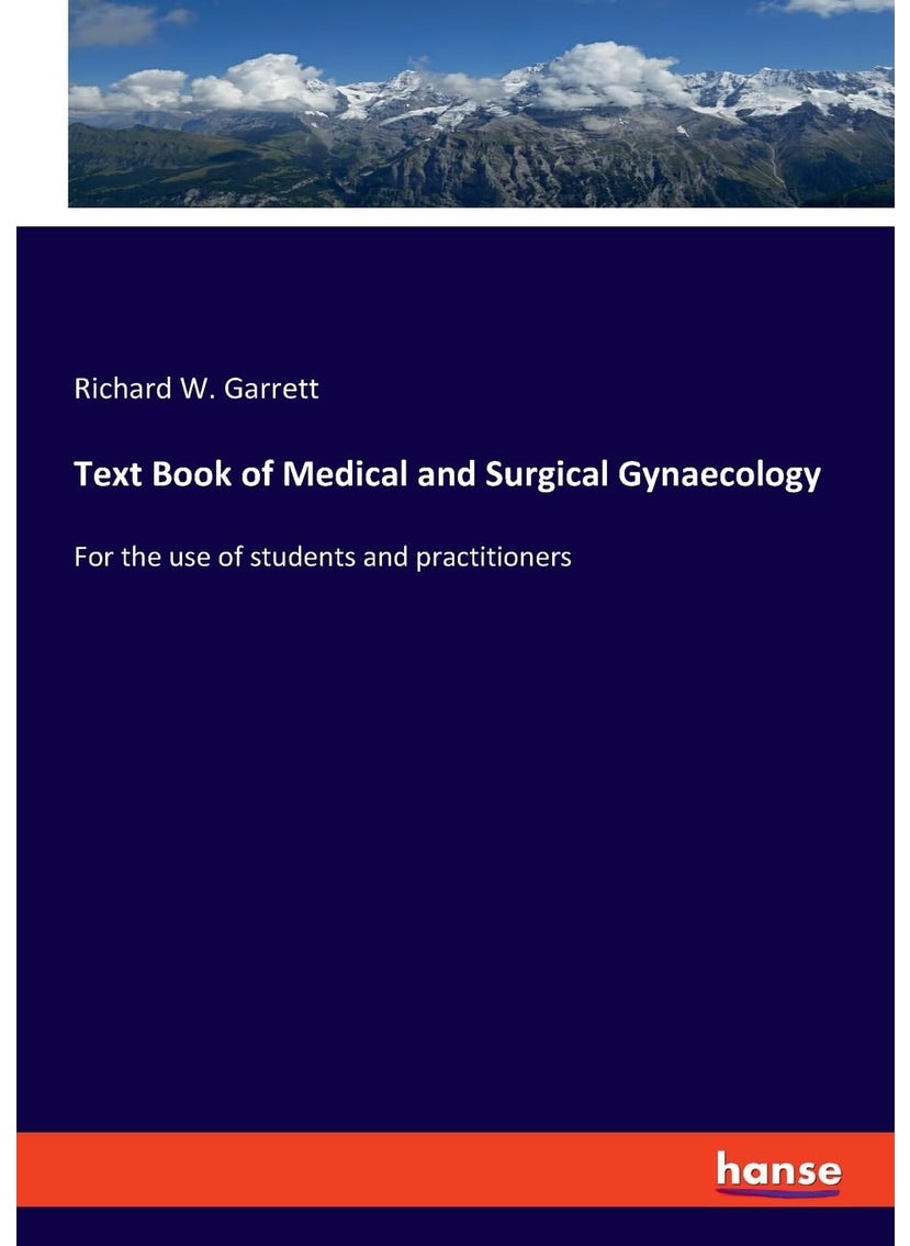 Text Book of Medical and Surgical Gynaecology: For the use of students and practitioners  - Image 1