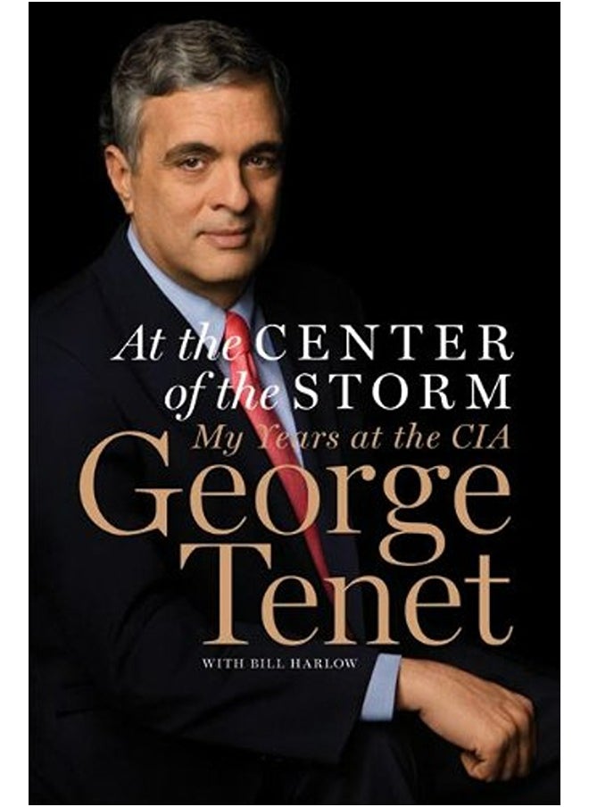 At the Center of the Storm: My Years at the CIA 