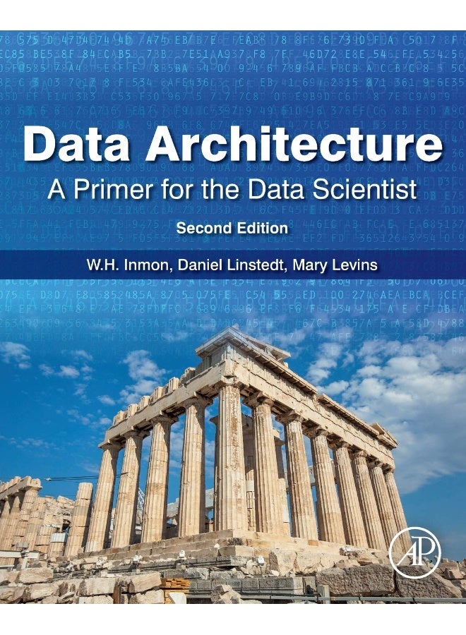 Data Architecture: A Primer for the Data Scientist: A Primer for the Data Scientist - Image 2