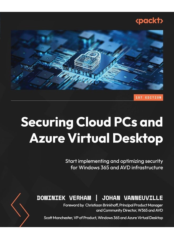 Securing Cloud PCs and Azure Virtual Desktop: Start implementing and optimizing security for Windows 365 and AVD infrastructure 