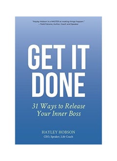 Get It Done: 31 Ways To Release Your Inner Boss