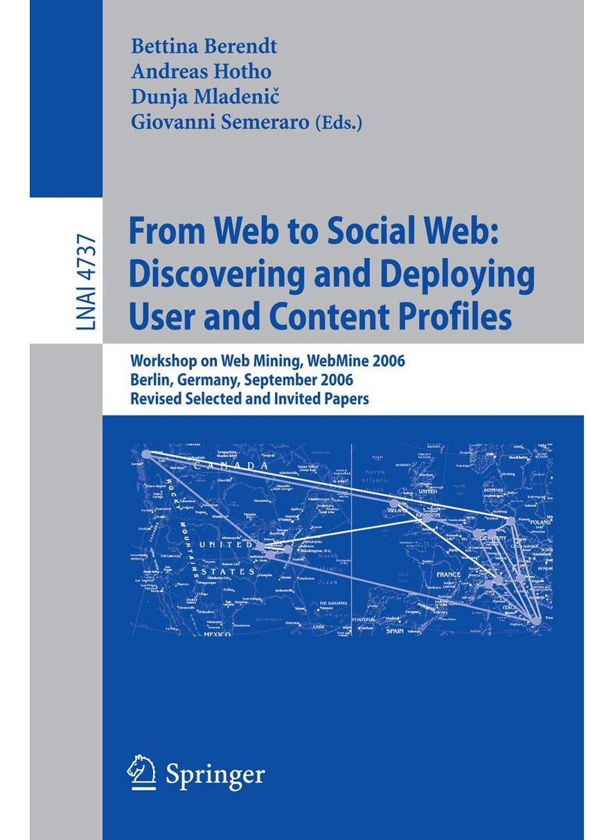 From Web to Social Web: Discovering and Deploying User and Content Profiles: Workshop on Web Mining, Webmine 2006, Berlin, Germany, September 18, 2006 