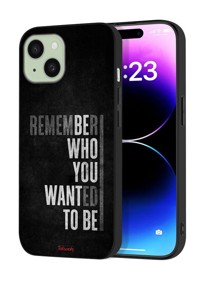 Tolwak Apple iPhone 15 Protective Case Cover Remember Who You Wanted To Be - Image 1
