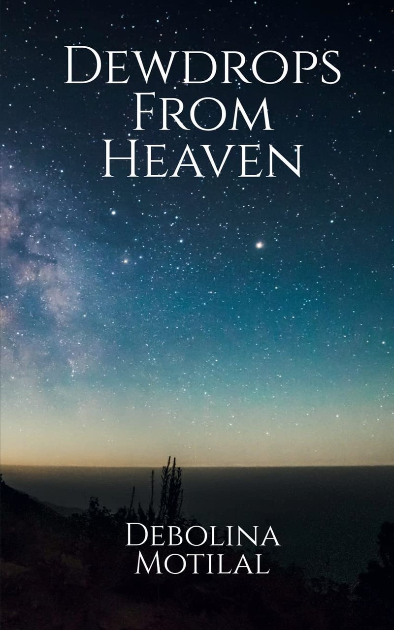 Dewdrops From Heaven : A collection of poetry and short stories