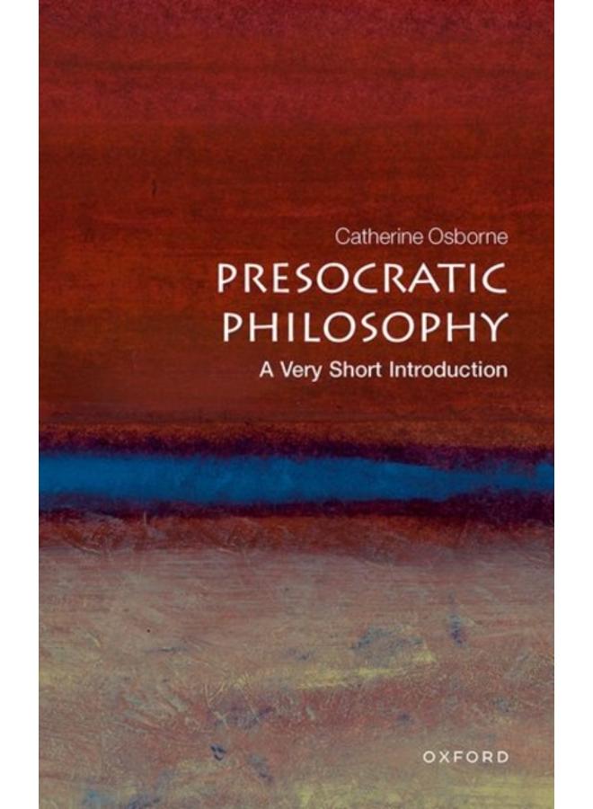 Presocratic Philosophy: A Very Short Introduction 