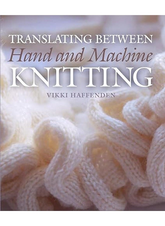 Translating Between Hand and Machine Knitting 