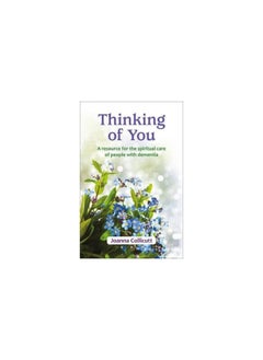 Thinking of You: a resource for the spiritual care of people with dementia 