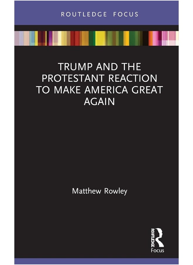 Trump and the Protestant Reaction to Make America Great Again 