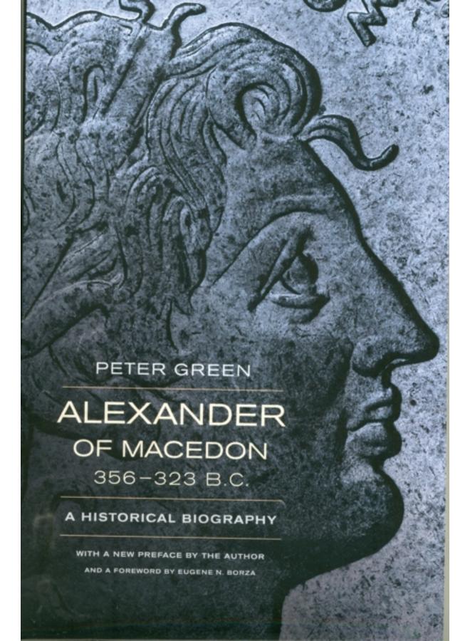 Alexander of Macedon, 356???323 B.C. : A Historical Biography 