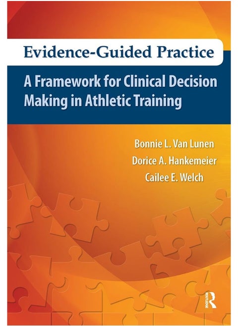 Evidence-Guided Practice: A Framework for Clinical Decision Making in Athletic Training