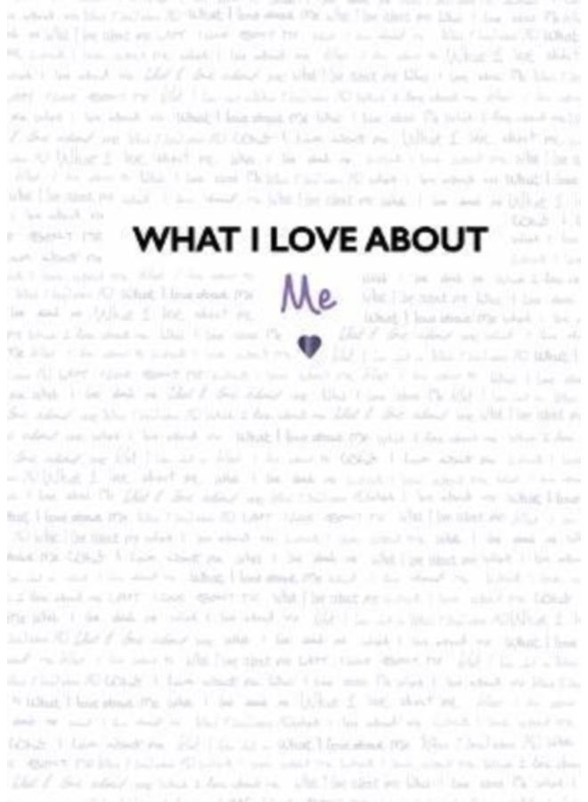 What I Love About Me : from the creators of the TikTok sensation What I Love About You 