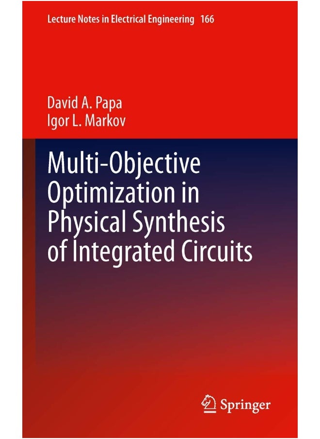 Multi-Objective Optimization in Physical Synthesis of Integrated Circuits 