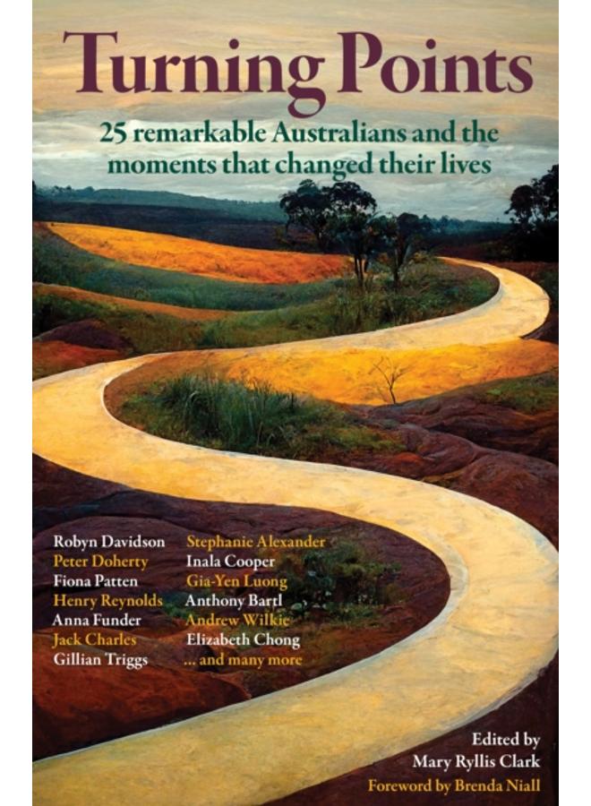 Turning Points : 25 Remarkable Australians and the Moments That Changed Their Lives 
